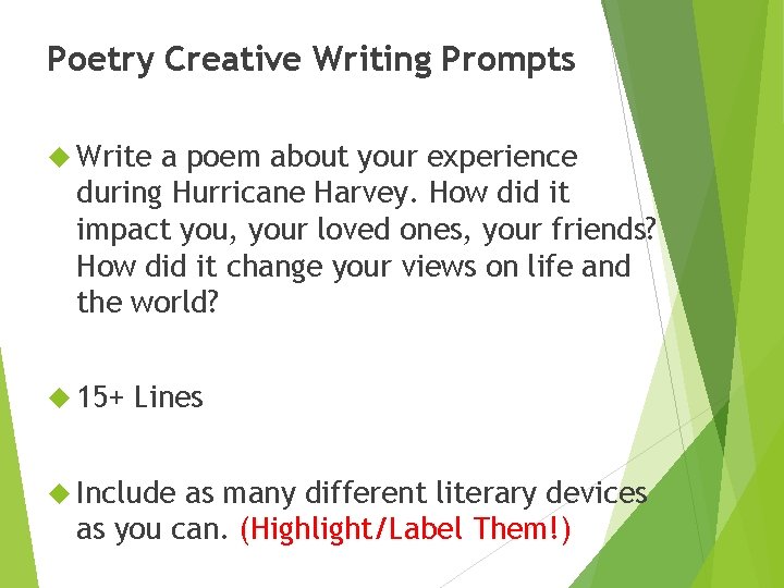 Poetry Creative Writing Prompts Write a poem about your experience during Hurricane Harvey. How