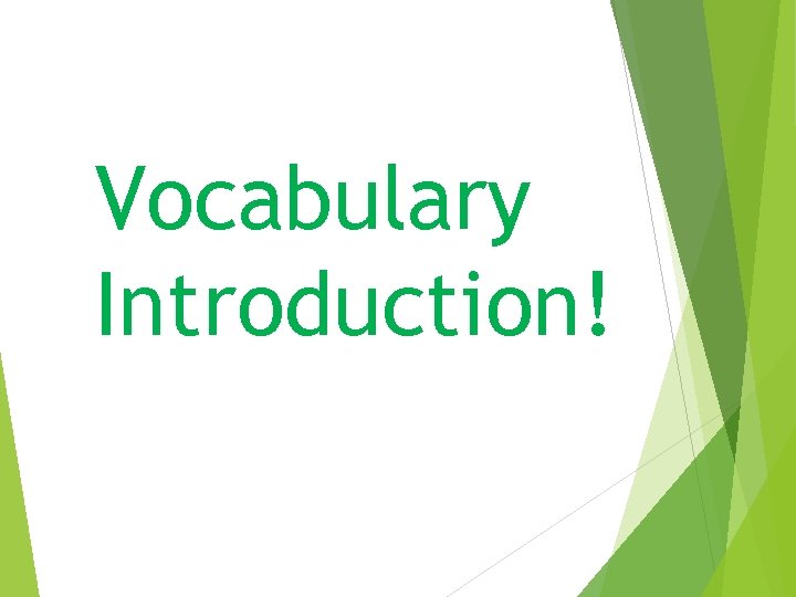 Vocabulary Introduction! 