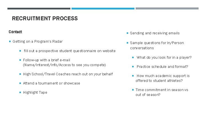 RECRUITMENT PROCESS Contact Sending and receiving emails Getting on a Program’s Radar Sample questions