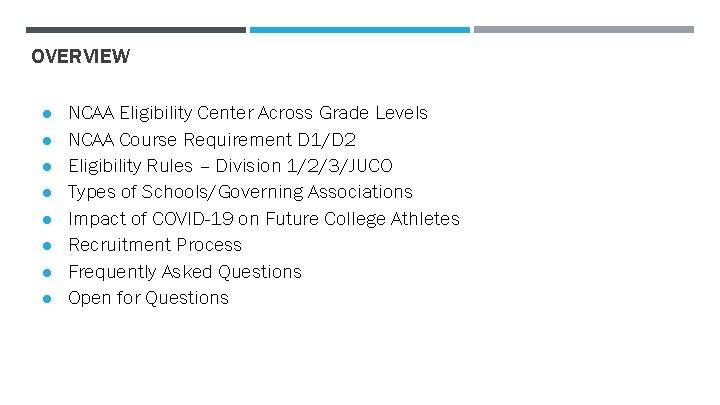 OVERVIEW ● ● ● ● NCAA Eligibility Center Across Grade Levels NCAA Course Requirement