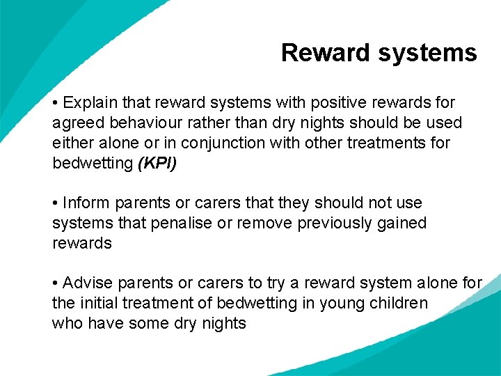 Reward systems • Explain that reward systems with positive rewards for agreed behaviour rather