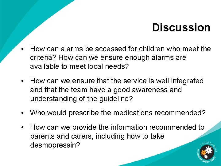 Discussion • How can alarms be accessed for children who meet the criteria? How