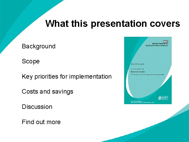 What this presentation covers Background Scope Key priorities for implementation Costs and savings Discussion