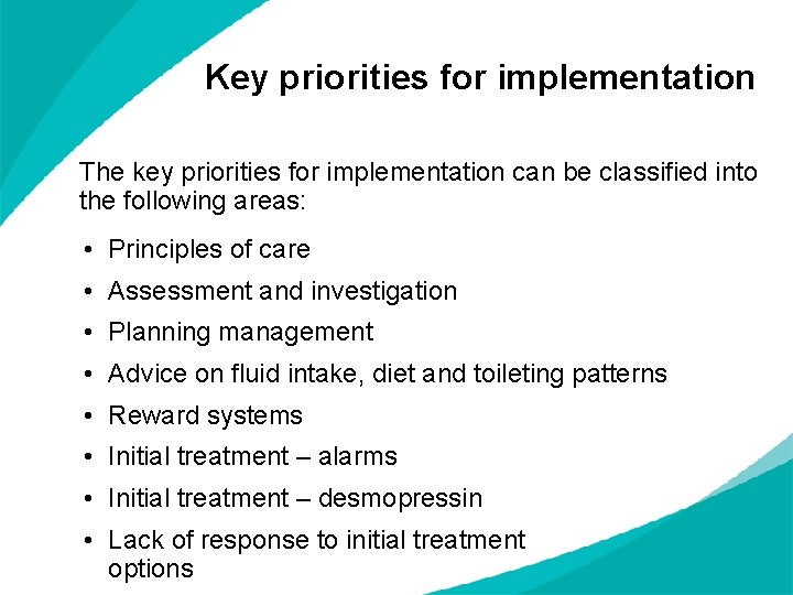 Key priorities for implementation The key priorities for implementation can be classified into the