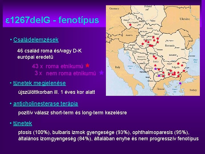 ε 1267 del. G - fenotípus • Családelemzések 46 család roma és/vagy D-K európai