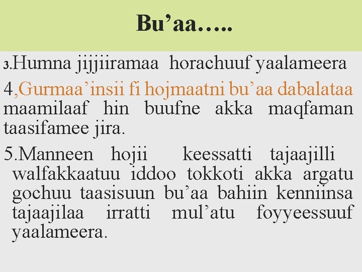 Bu’aa…. . Humna jijjiiramaa horachuuf yaalameera 4, Gurmaa’insii fi hojmaatni bu’aa dabalataa maamilaaf hin