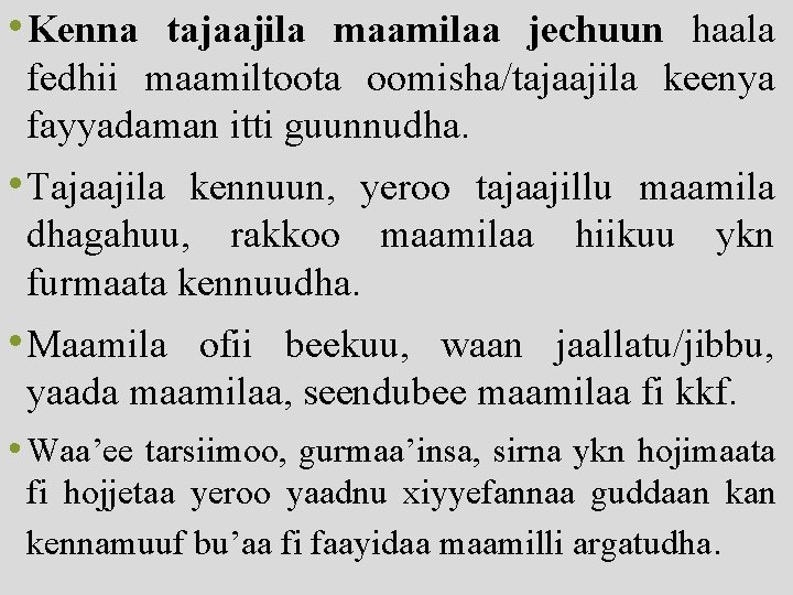  • Kenna tajaajila maamilaa jechuun haala fedhii maamiltoota oomisha/tajaajila keenya fayyadaman itti guunnudha.