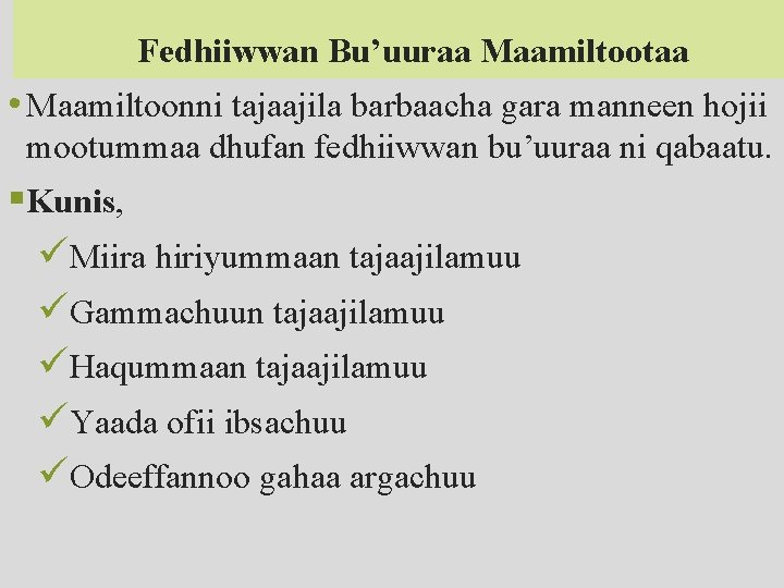 Fedhiiwwan Bu’uuraa Maamiltootaa • Maamiltoonni tajaajila barbaacha gara manneen hojii mootummaa dhufan fedhiiwwan bu’uuraa
