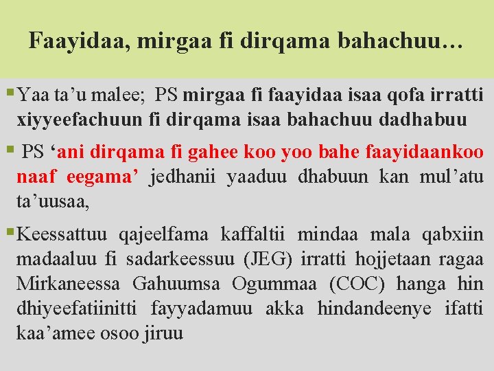 Faayidaa, mirgaa fi dirqama bahachuu… §Yaa ta’u malee; PS mirgaa fi faayidaa isaa qofa