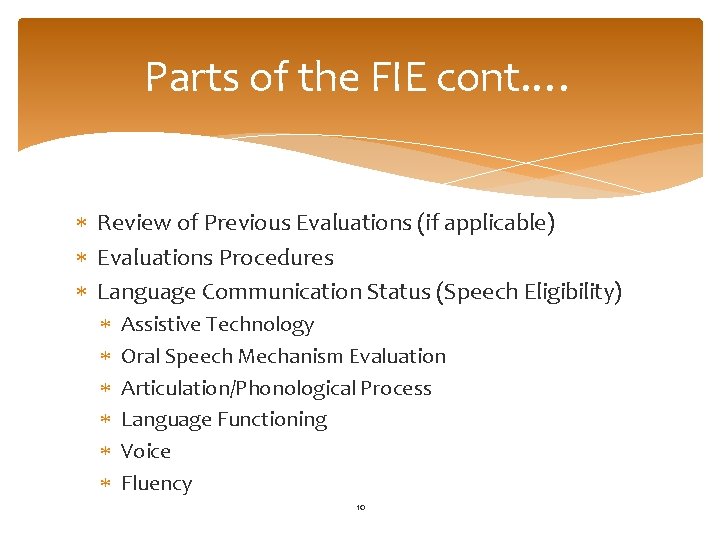 Parts of the FIE cont. … Review of Previous Evaluations (if applicable) Evaluations Procedures
