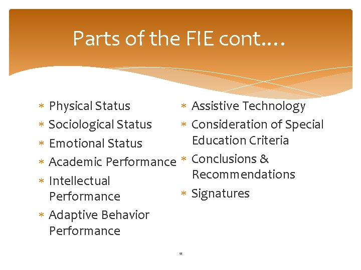 Parts of the FIE cont. … Physical Status Sociological Status Emotional Status Academic Performance