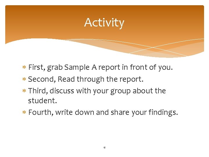 Activity First, grab Sample A report in front of you. Second, Read through the