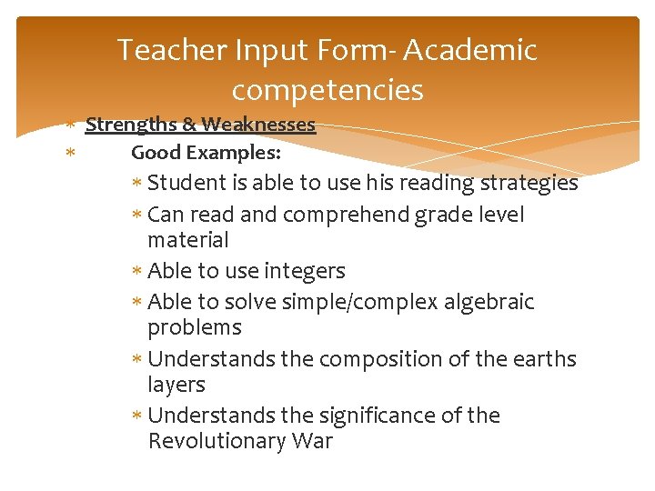 Teacher Input Form- Academic competencies Strengths & Weaknesses Good Examples: Student is able to