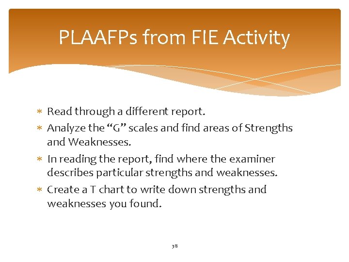 PLAAFPs from FIE Activity Read through a different report. Analyze the “G” scales and