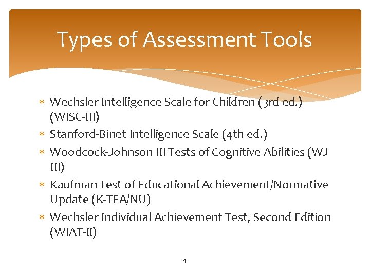 Types of Assessment Tools Wechsler Intelligence Scale for Children (3 rd ed. ) (WISC-III)