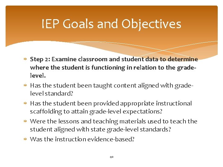 IEP Goals and Objectives Step 2: Examine classroom and student data to determine where
