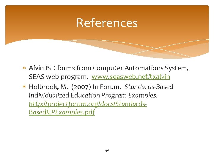 References Alvin ISD forms from Computer Automations System, SEAS web program. www. seasweb. net/txalvin