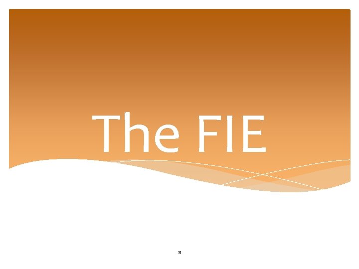 The FIE 8 