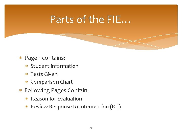 Parts of the FIE… Page 1 contains: Student information Tests Given Comparison Chart Following
