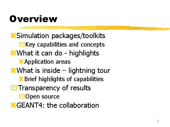 Overview z. Simulation packages/toolkits y. Key capabilities and concepts z. What it can do