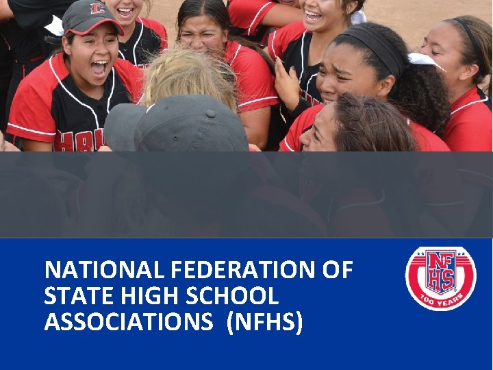 NATIONAL FEDERATION OF STATE HIGH SCHOOL ASSOCIATIONS (NFHS) 