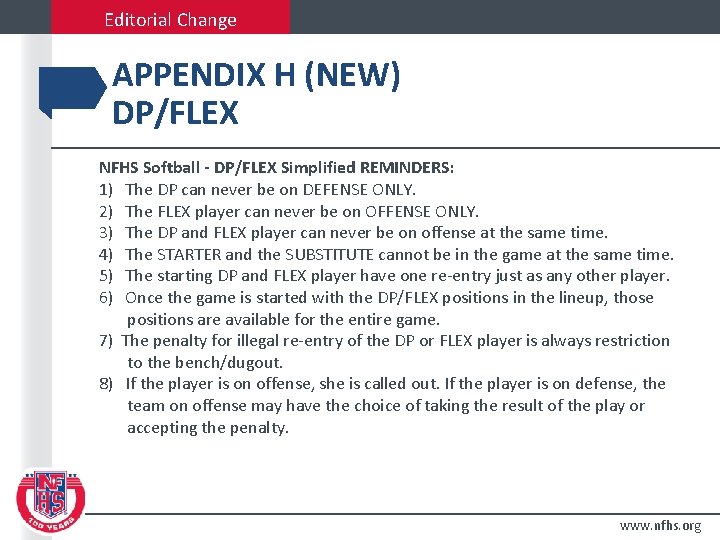 Editorial Change APPENDIX H (NEW) DP/FLEX NFHS Softball - DP/FLEX Simplified REMINDERS: 1) The