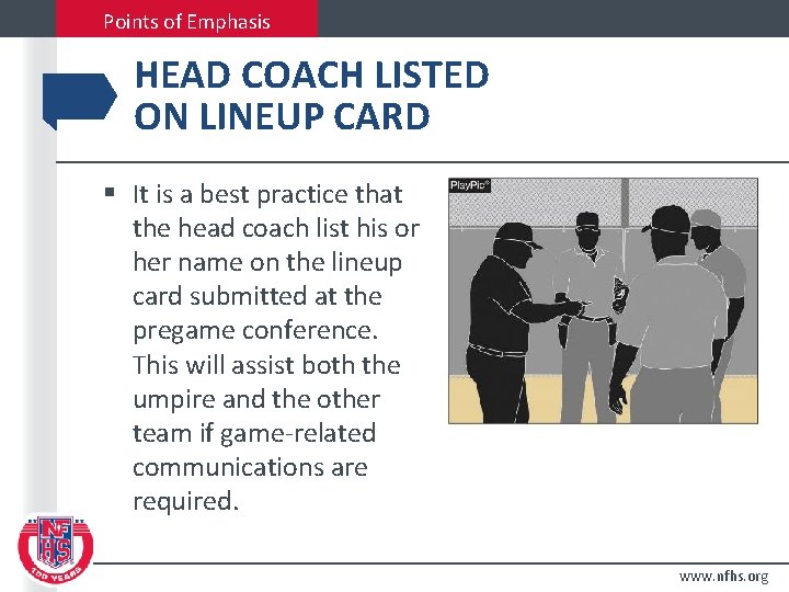 Points of Emphasis HEAD COACH LISTED ON LINEUP CARD § It is a best