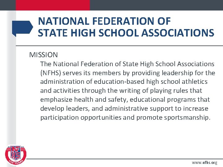 NATIONAL FEDERATION OF STATE HIGH SCHOOL ASSOCIATIONS MISSION The National Federation of State High
