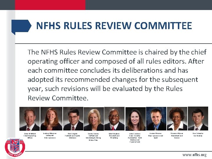 NFHS RULES REVIEW COMMITTEE The NFHS Rules Review Committee is chaired by the chief