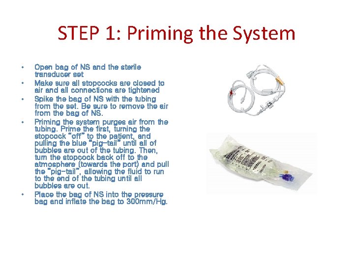 STEP 1: Priming the System • • • Open bag of NS and the