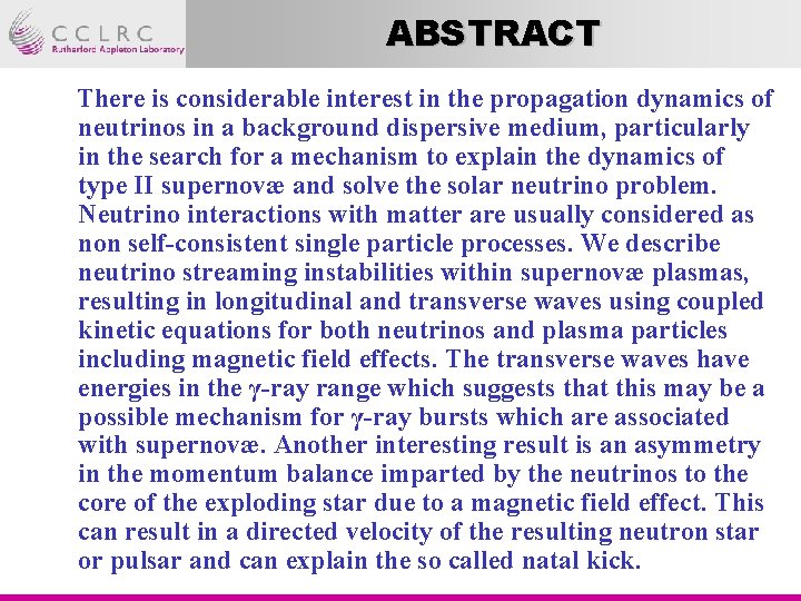 ABSTRACT There is considerable interest in the propagation dynamics of neutrinos in a background