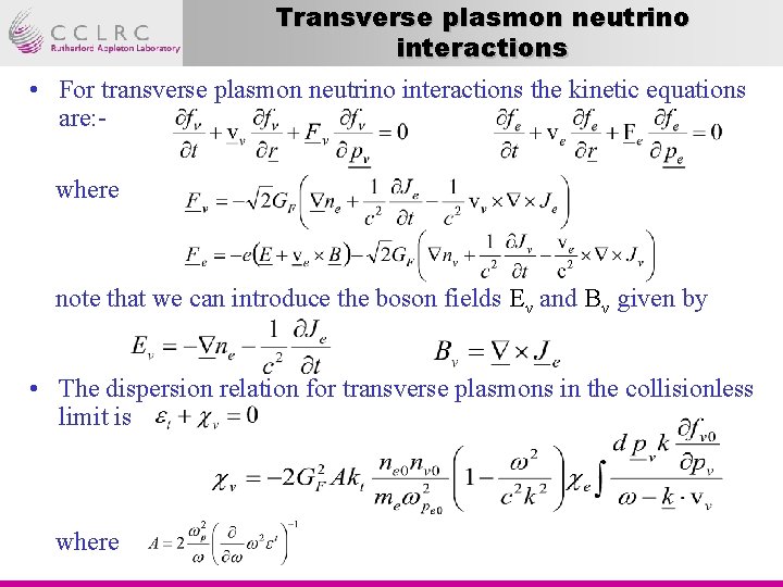 Transverse plasmon neutrino interactions • For transverse plasmon neutrino interactions the kinetic equations are: