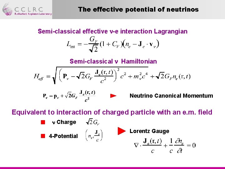 The effective potential of neutrinos Semi-classical effective -e interaction Lagrangian Semi-classical Hamiltonian Neutrino Canonical