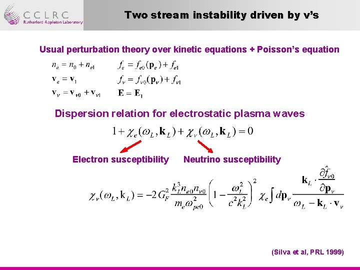 Two stream instability driven by ν’s Usual perturbation theory over kinetic equations + Poisson’s