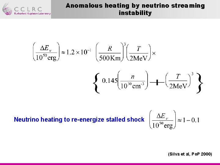 Anomalous heating by neutrino streaming instability Neutrino heating to re-energize stalled shock (Silva et