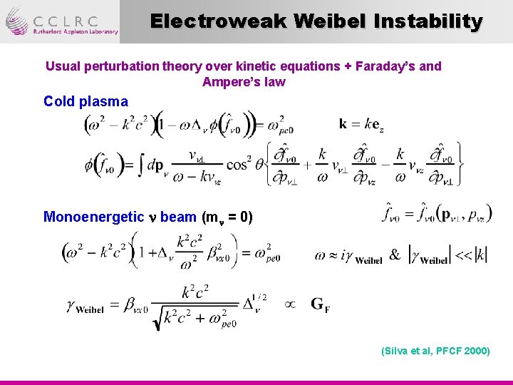 Electroweak Weibel Instability Usual perturbation theory over kinetic equations + Faraday’s and Ampere’s law