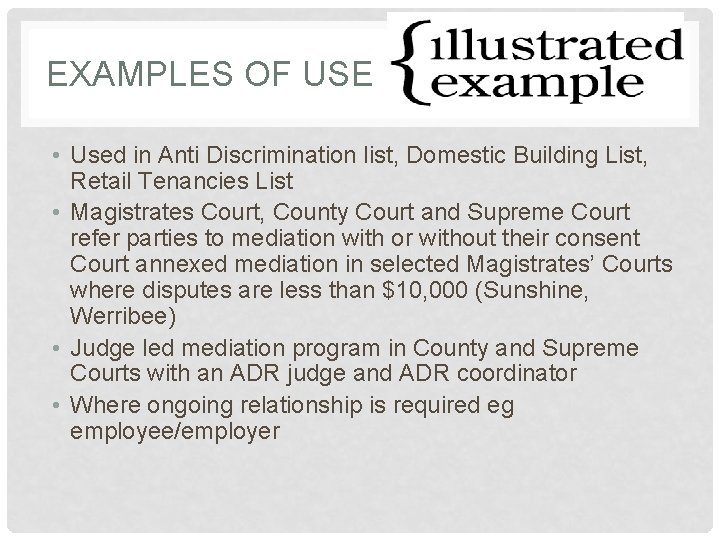 EXAMPLES OF USE • Used in Anti Discrimination list, Domestic Building List, Retail Tenancies