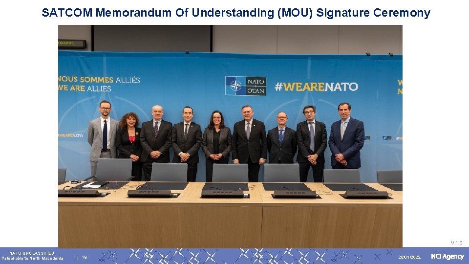 SATCOM Memorandum Of Understanding (MOU) Signature Ceremony NATO UNCLASSIFIED , Releasable to North Macedonia