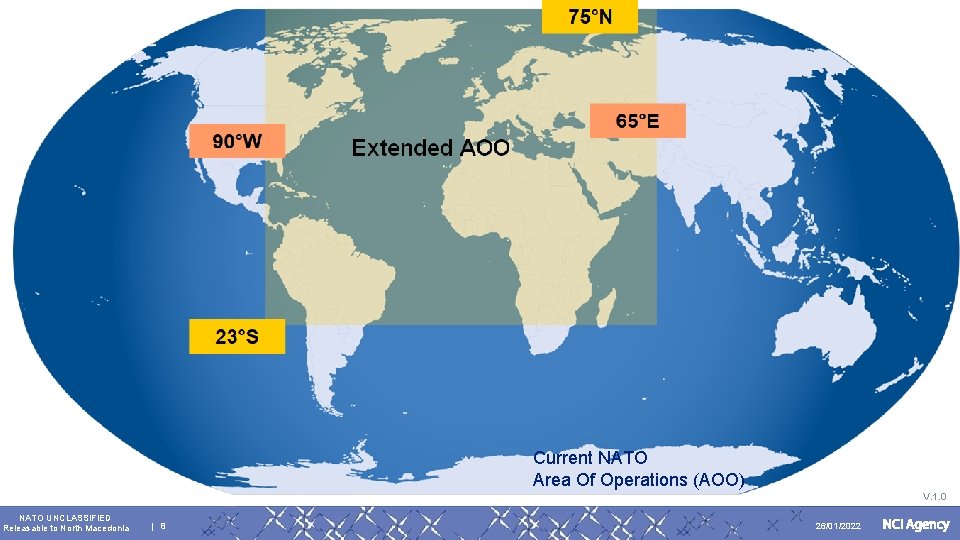 NATO UNCLASSIFIED , Releasable to North Macedonia Current NATO Area Of Operations (AOO) V.