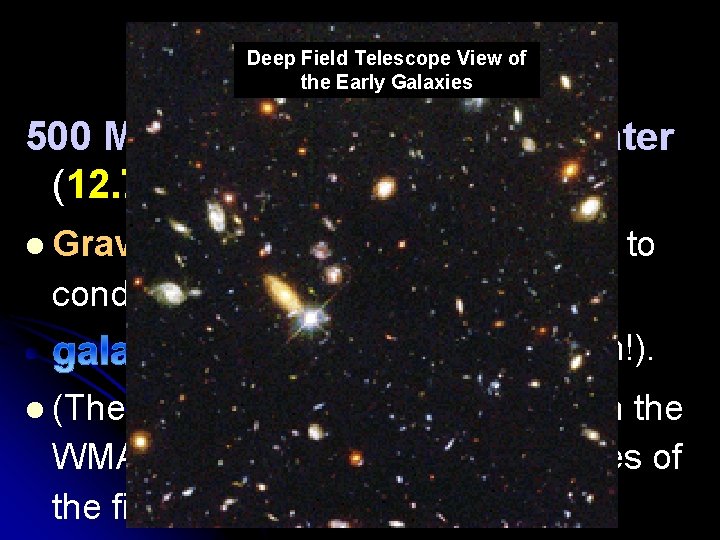 Deep. Bang Field Telescope View of Big Timeline the Early Galaxies 500 Million to