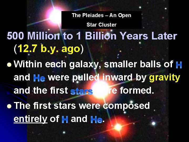 Pleiades – An Open Big. The. Bang Timeline Star Cluster 500 Million to 1