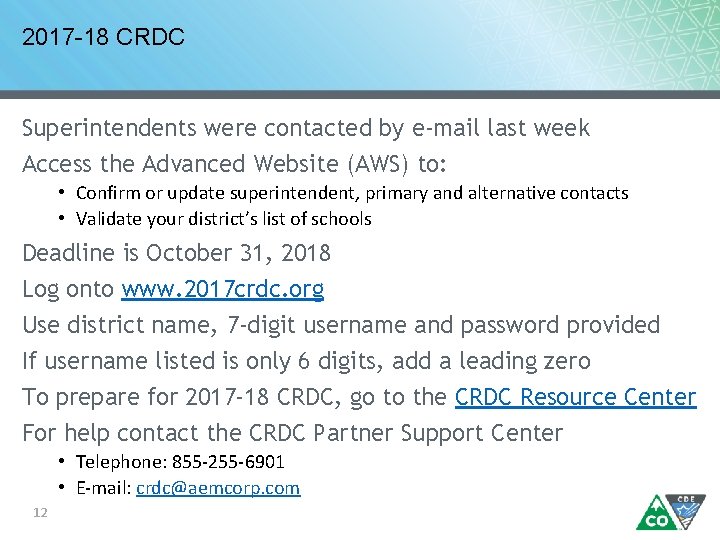 2017 -18 CRDC Superintendents were contacted by e-mail last week Access the Advanced Website