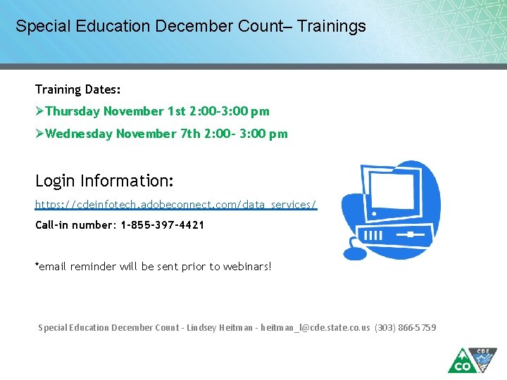 Special Education December Count– Trainings Training Dates: ØThursday November 1 st 2: 00– 3: