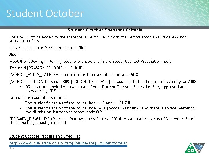 Student October Snapshot Criteria For a SASID to be added to the snapshot it