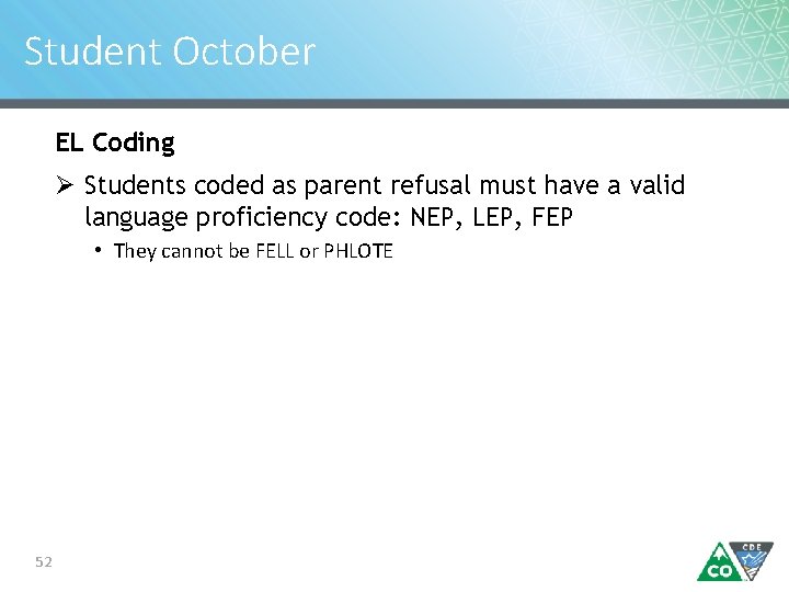 Student October EL Coding Ø Students coded as parent refusal must have a valid