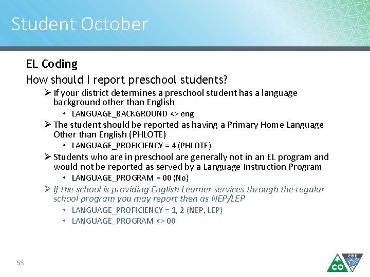 Student October EL Coding How should I report preschool students? Ø If your district