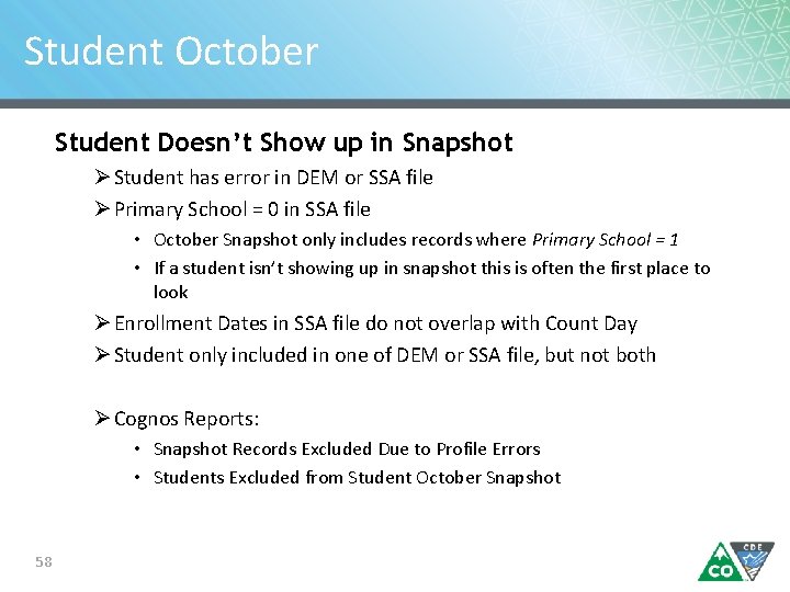 Student October Student Doesn’t Show up in Snapshot Ø Student has error in DEM