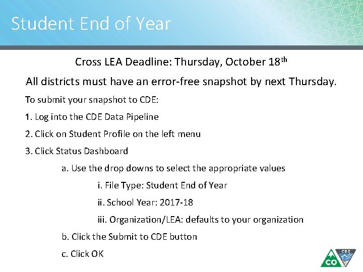 Student End of Year Cross LEA Deadline: Thursday, October 18 th All districts must
