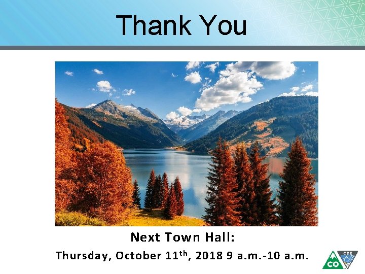 Thank You Next Town Hall: Thursday, October 11 th , 2018 9 a. m.