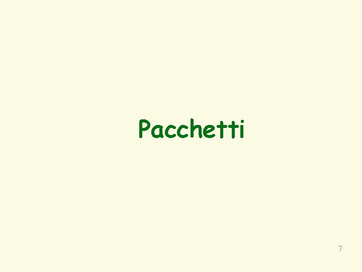 Pacchetti 7 